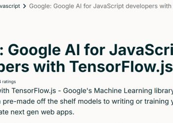 Google AI：在JavaScript中使用TensorFlow.js Google AI for JavaScript developers with TensorFlow.js
