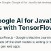 Google AI:在JavaScript中使用TensorFlow.js Google AI for JavaScript developers with TensorFlow.js